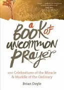 Kniha nevšedných modlitieb - A Book of Uncommon Prayer