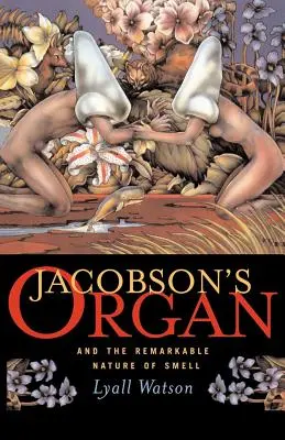 Jacobsonov organ: A pozoruhodná príroda čuchu - Jacobson's Organ: And the Remarkable Nature of Smell