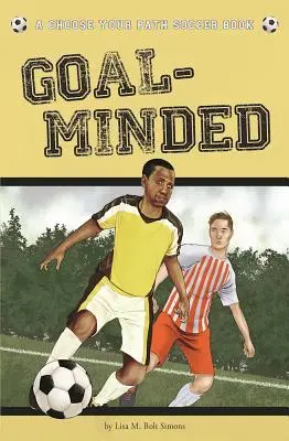 Cieľavedomí: Vyberte si svoju cestu Futbalová kniha - Goal-Minded: A Choose Your Path Soccer Book