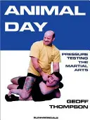 Deň zvierat - Tlakové skúšky bojových umení - Animal Day - Pressure Testing the Martial Arts