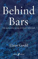 Za mrežami: Definitívny sprievodca hudobnou notáciou - Behind Bars: The Definitive Guide to Music Notation