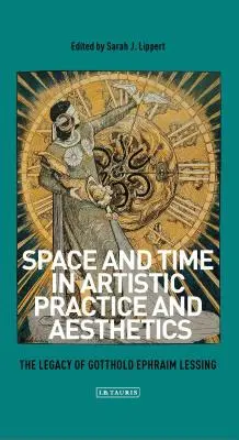Priestor a čas v umeleckej praxi a estetike: Odkaz Gottholda Ephraima Lessinga - Space and Time in Artistic Practice and Aesthetics: The Legacy of Gotthold Ephraim Lessing