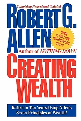 Vytváranie bohatstva: Allenových sedem princípov pre odchod do dôchodku za desať rokov - Creating Wealth: Retire in Ten Years Using Allen's Seven Principles