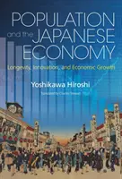 Obyvateľstvo a japonské hospodárstvo - Dlhovekosť, inovácie a hospodársky rast - Population and the Japanese Economy - Longevity, Innovation and Economic Growth