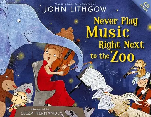 Nikdy nehrajte hudbu hneď vedľa ZOO [s CD (audio)] - Never Play Music Right Next to the Zoo [With CD (Audio)]