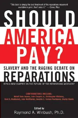 Mala by Amerika platiť? Otroctvo a búrlivá diskusia o odškodnení - Should America Pay?: Slavery and the Raging Debate on Reparations