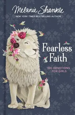 Nebojácna viera: 100 pobožností pre dievčatá - Fearless Faith: 100 Devotions for Girls