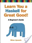 Naučte sa Haskell pre veľké dobro - Learn You A Haskell For Great Good