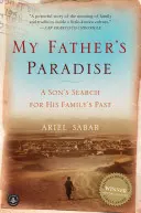 Raj môjho otca: Pátranie syna po minulosti jeho rodiny - My Father's Paradise: A Son's Search for His Family's Past
