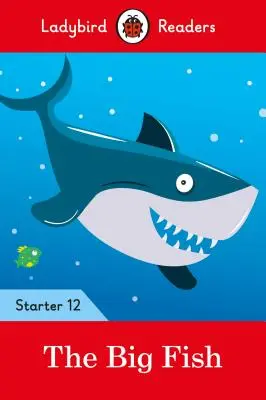Veľká ryba - Ladybird Readers Starter Level 12 - The Big Fish - Ladybird Readers Starter Level 12