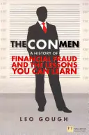 Podvodníci - História finančných podvodov a ponaučenie, ktoré si môžete vziať - Con Men - A history of financial fraud and the lessons you can learn