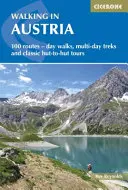 Pešia turistika v Rakúsku: 101 trás - jednodňové prechádzky, viacdňové túry a klasické túry od chaty k chate - Walking in Austria: 101 Routes - Day Walks, Multi-Day Treks and Classic Hut-To-Hut Tours