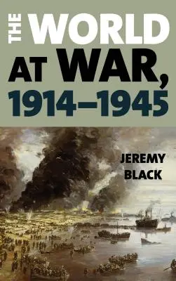 Svet vo vojne, 1914-1945 - The World at War, 1914-1945