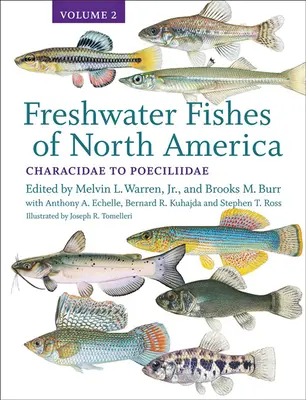 Sladkovodné ryby Severnej Ameriky, 2. diel: Characidae to Poeciliidae - Freshwater Fishes of North America, 2: Volume 2: Characidae to Poeciliidae