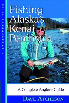 Rybolov na polostrove Kenai na Aljaške: Kompletný rybársky sprievodca - Fishing Alaska's Kenai Peninsula: A Complete Angler's Guide