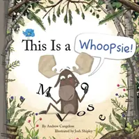 Toto je Whoopsie! - This Is a Whoopsie!