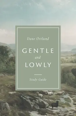 Jemný a pokorný Študijná príručka - Gentle and Lowly Study Guide