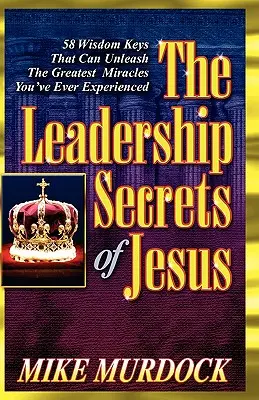Ježišove tajomstvá vodcovstva - The Leadership Secrets of Jesus