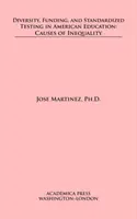 Rozmanitosť, financovanie a štandardizované testovanie v americkom vzdelávaní: príčiny nerovnosti - Diversity, funding, and standardized testing in American education: causes of inequality