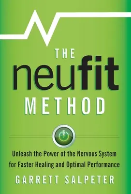 Metóda NeuFit: Metóda NeuFit: Uvoľnite silu nervového systému pre rýchlejšie uzdravenie a optimálny výkon - The NeuFit Method: Unleash the Power of the Nervous System for Faster Healing and Optimal Performance