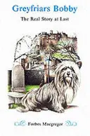 Greyfriars Bobby - Konečne skutočný príbeh - Greyfriars Bobby - The Real Story at Last