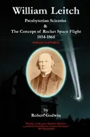 William Leitch - presbyteriánsky vedec a koncepcia raketovej vesmírnej osmičky 1854 - 1864 - William Leitch - Presbyterian Scientist & The Concept of Rocket Space Eight 1854-1864