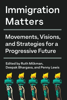 Imigračné záležitosti: Hnutia, vízie a stratégie pre progresívnu budúcnosť - Immigration Matters: Movements, Visions, and Strategies for a Progressive Future