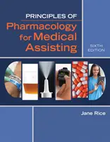 Princípy farmakológie pre zdravotníckych asistentov - Principles of Pharmacology for Medical Assisting