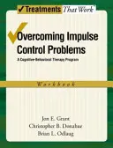 Prekonávanie problémov s kontrolou impulzov: Kognitívno-behaviorálny terapeutický program, pracovný zošit - Overcoming Impulse Control Problems: A Cognitive-Behavioral Therapy Program, Workbook