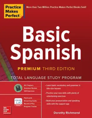 Cvičenie robí majstra: Základy španielčiny, prémiové tretie vydanie - Practice Makes Perfect: Basic Spanish, Premium Third Edition