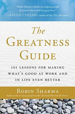 Sprievodca veľkosťou: Sprievodca: 101 lekcií, ako urobiť to, čo je dobré v práci a v živote, ešte lepším - The Greatness Guide: 101 Lessons for Making What's Good at Work and in Life Even Better