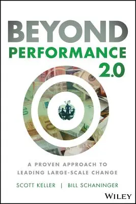 Beyond Performance 2.0: Osvedčený prístup k vedeniu rozsiahlych zmien - Beyond Performance 2.0: A Proven Approach to Leading Large-Scale Change