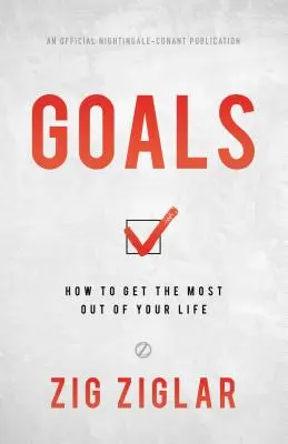 Ciele: Ciele: Ako získať čo najviac zo svojho života - Goals: How to Get the Most Out of Your Life