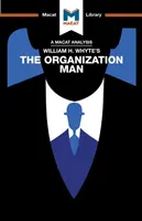 Analýza knihy Williama H. Whytea The Organization Man - An Analysis of William H. Whyte's the Organization Man