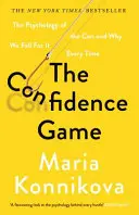 Hra na dôveru - Psychológia podvodu a prečo naň vždy naletíme - Confidence Game - The Psychology of the Con and Why We Fall for It Every Time