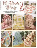 10-minútové bloky 2: Variácie na 3-švové štvorce - 10-Minute Blocks 2: Variations on 3-Seam Squares