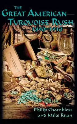 Veľká americká tyrkysová horúčka, 1890-1910, tvrdá väzba - The Great American Turquoise Rush, 1890-1910, Hardcover