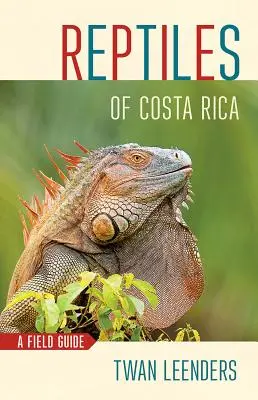 Plazy Kostariky: A Field Guide: Kostarika a Kostarické ostrovy: terénny sprievodca - Reptiles of Costa Rica: A Field Guide