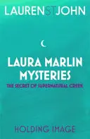 Záhady Laury Marlinovej: Tajomstvo nadprirodzeného potoka - kniha 5 - Laura Marlin Mysteries: The Secret of Supernatural Creek - Book 5