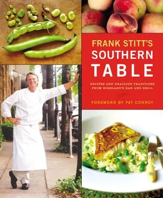 Južanský stôl Franka Stitta: Stitt: Recepty a láskavé tradície z baru a grilu Highlands - Frank Stitt's Southern Table: Recipes and Gracious Traditions from Highlands Bar and Grill