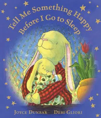 Povedz mi niečo veselé, než pôjdem spať (knižka na kolenách) - Tell Me Something Happy Before I Go to Sleep (Lap Board Book)