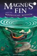 Magnus Fin a mesačná misia - Magnus Fin and the Moonlight Mission