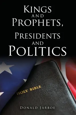 Králi a proroci, prezidenti a politici - Kings and Prophets, Presidents and Politics