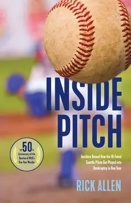 Inside Pitch: Ako sa nešťastný klub Seattle Pilots dostal za jeden rok do bankrotu - Inside Pitch: Insiders Reveal How the Ill-Fated Seattle Pilots Got Played into Bankruptcy in One Year