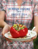 Sieťové dvere a sladký čaj: Recepty a príbehy južanskej kuchárky - Screen Doors and Sweet Tea: Recipes and Tales from a Southern Cook