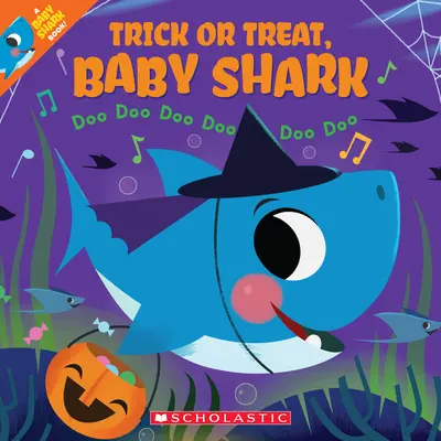 Trick or Treat, Baby Shark! Doo Doo Doo Doo Doo Doo (Kniha pre malé žraloky) - Trick or Treat, Baby Shark!: Doo Doo Doo Doo Doo Doo (a Baby Shark Book)