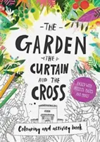 Záhrada, opona a kríž Kniha na vyfarbovanie a aktivity: Omaľovánky, hádanky, bludiská a iné - The Garden, the Curtain & the Cross Coloring & Activity Book: Coloring, Puzzles, Mazes and More