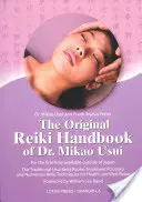 Pôvodná príručka Reiki Dr. Mikao Usuiho: Tradičné liečebné pozície Usui Reiki Ryoho a početné techniky Reiki pre zdravie a pohodu - The Original Reiki Handbook of Dr. Mikao Usui: The Traditional Usui Reiki Ryoho Treatment Positions and Numerous Reiki Techniques for Health and Well-