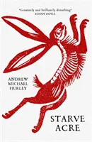 Starve Acre - „Krásne napísané a triumfálne strašidelné“ Mail on Sunday - Starve Acre - 'Beautifully written and triumphantly creepy' Mail on Sunday
