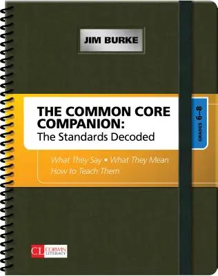 The Common Core Companion (Spoločný základ): The Standards Decoded, Grades 6-8: What They Say, What They Mean, How to Teach Them - The Common Core Companion: The Standards Decoded, Grades 6-8: What They Say, What They Mean, How to Teach Them